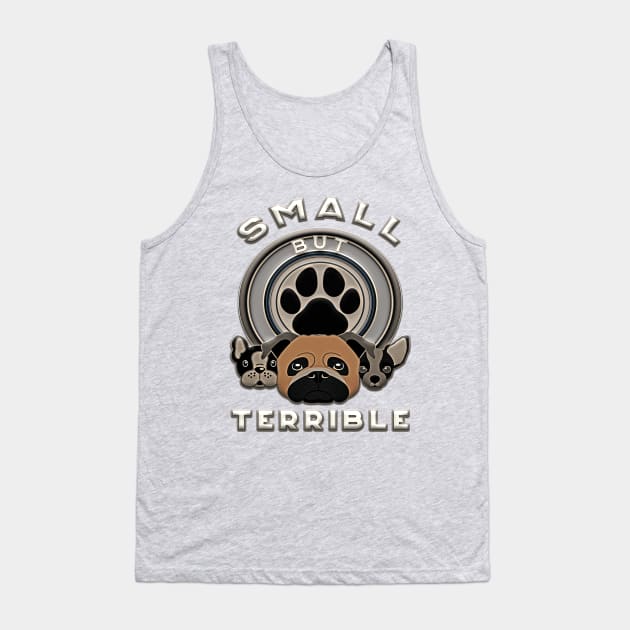 Small But Terrible Tank Top by Whimsical Thinker